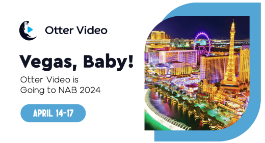 Unveiling Innovation: Otter Video's Exciting Showcase at NAB 2024 in Las Vegas!